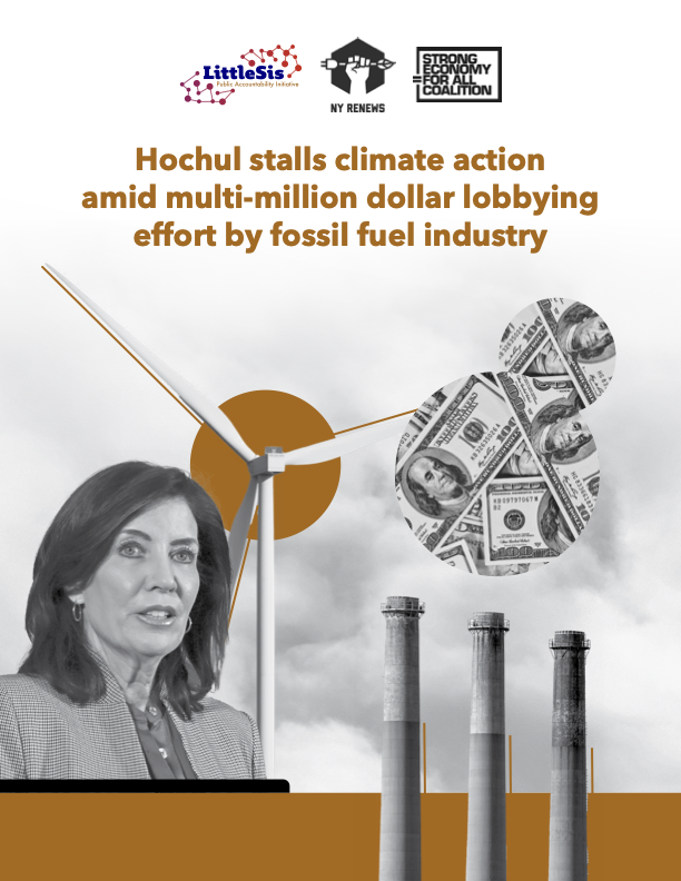 Front cover of the report titled Hochul stalls climate action amid multi-million dollar lobbying effort by fossil fuel industry. A gray scale picture of Governor Kathy Hochul, smoke stacks and dollar bills are pictured bellow the yellow letters of the heading. 